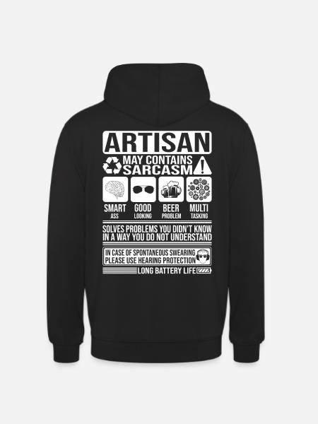 Artisan Sarcasm funny Gift Artisan - Unisex Hoodie - black