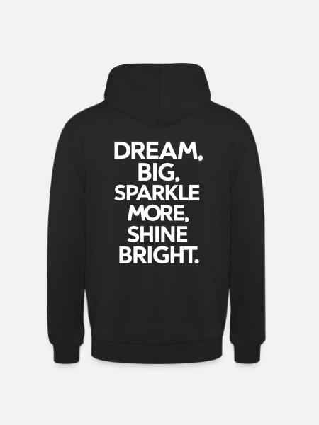 Träume Groß Strahle Hell - Unisex Hoodie - Schwarz