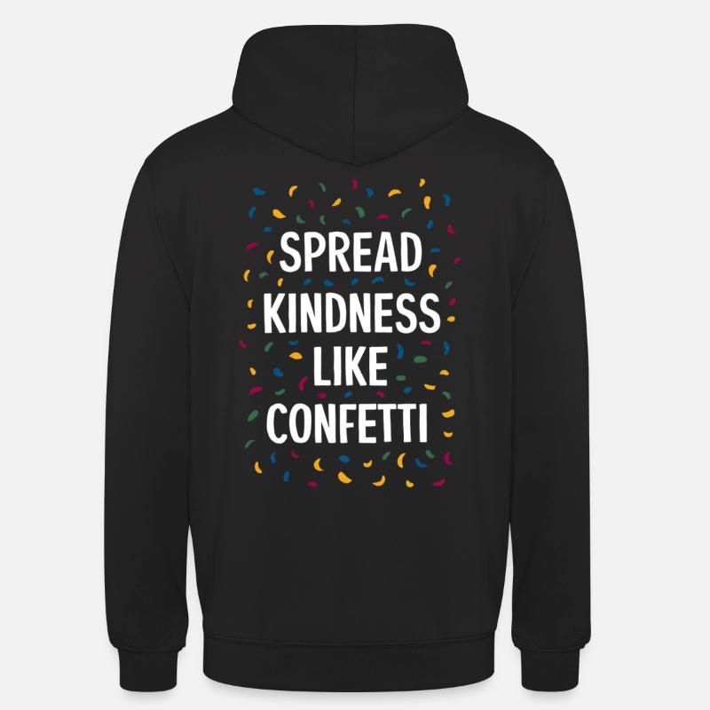 Spread Kindness Like Confetti - Unisex Hoodie - Schwarz