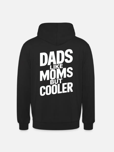 Dads Like Moms But Cooler - Unisex Hoodie - black