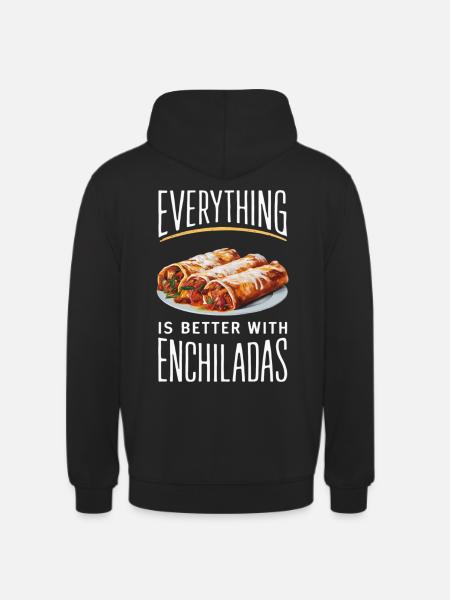 Everything is better with enchiladas - Unisex Hoodie - black