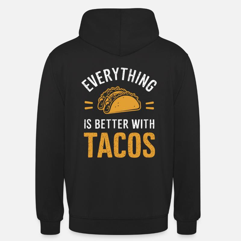 Alles Ist Besser Mit Tacos - Unisex Hoodie - Schwarz