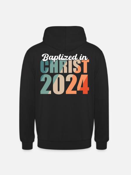 Baptized In Christ 2024 - Unisex Hoodie - black