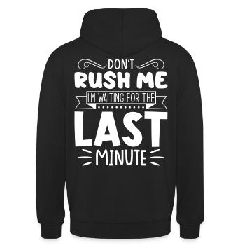 Don't Rush Me, I'm Waiting For The Last Minute - Unisex Hoodie - Schwarz - Hinten - Michal (187cm)