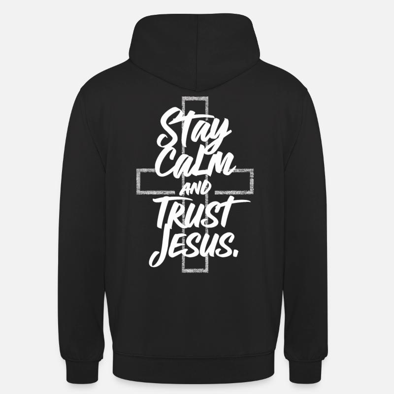 Restez calme et faites confiance à la déclaration chrétienne de Jésus - Sweat-shirt à capuche unisexe - noir
