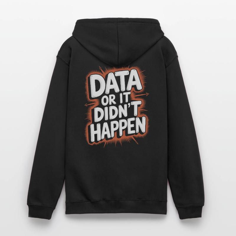 Data or it didn't happen Data Analyst Data Unisex Hoodie