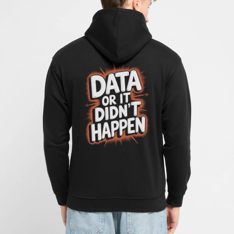 Data or it didn't happen Data Analyst Data Unisex Hoodie