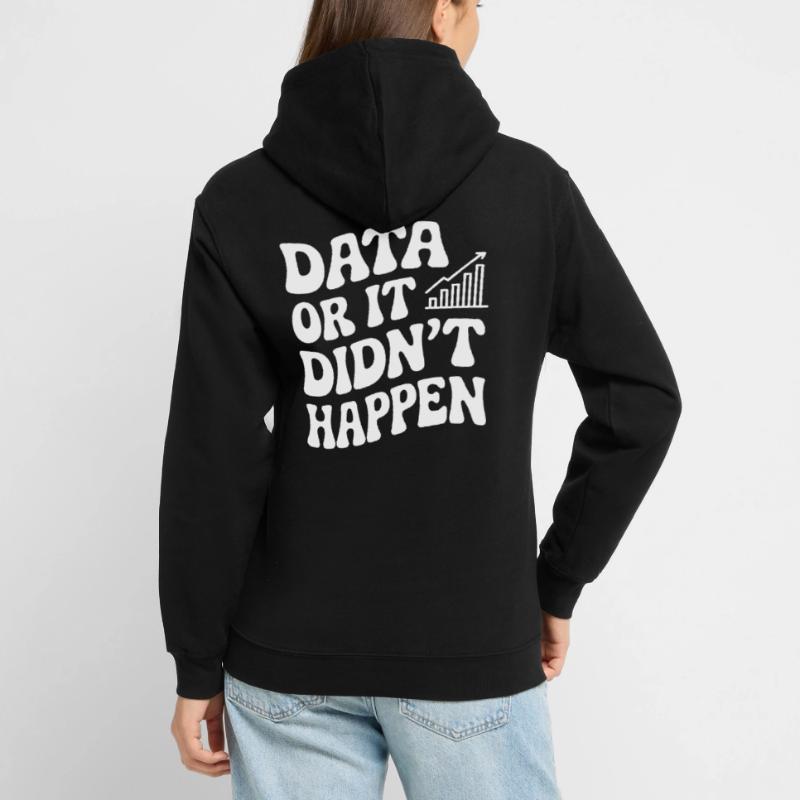 Daten Oder Es Ist Nicht Passiert Datenanalyst Unisex Hoodie