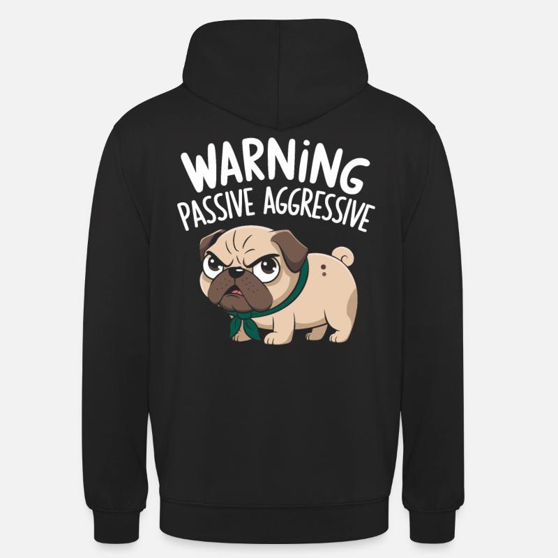 Vorsicht Passiv Aggressiv Mops Warnung - Unisex Hoodie - Schwarz