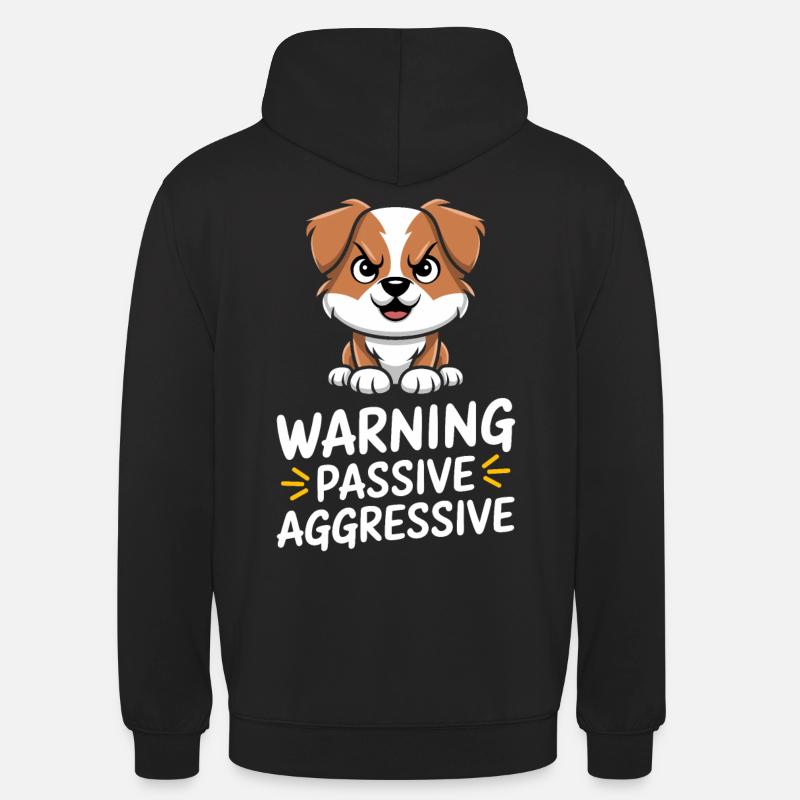 Passive Aggressive Dog Warning - Unisex Hoodie - black