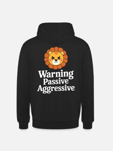 Warning Passive Aggressive Löwe - Unisex Hoodie - Schwarz