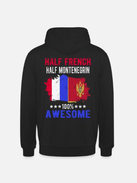 Half French Half Montenegrin - Unisex Hoodie - black