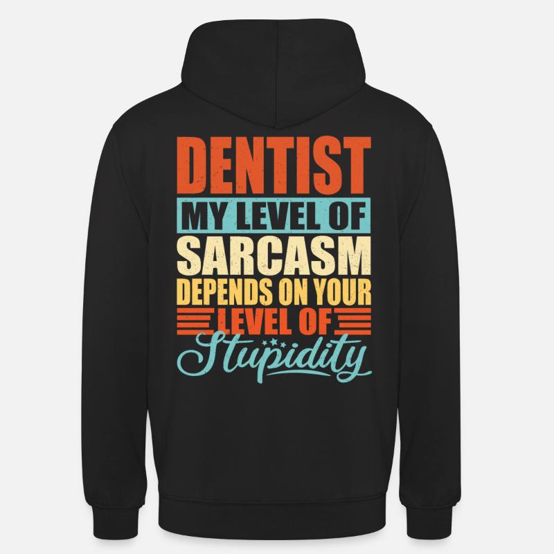 Sarcasme de dentiste Drôle de dentiste - Sweat-shirt à capuche unisexe - noir