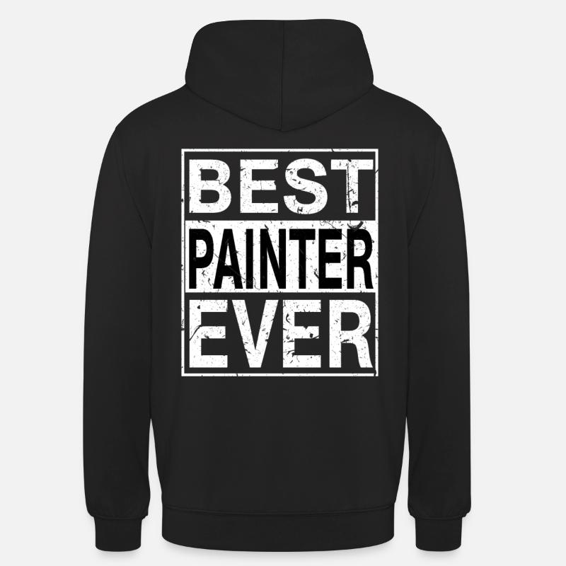 Best Painter Ever Painter Gift - Unisex Hoodie - black