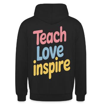 Inspiring Teach Love Inspire Quote - Unisex Hoodie - black - Back - Michal (187cm)