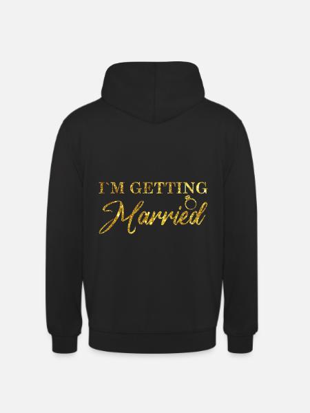 Braut JGA - Im getting married - Unisex Hoodie - Schwarz