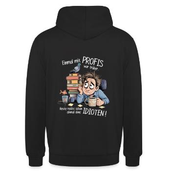 Einmal mit Profis war früher – Büro Humor Sprüche - Unisex Hoodie - Schwarz - Hinten - Michal (187cm)