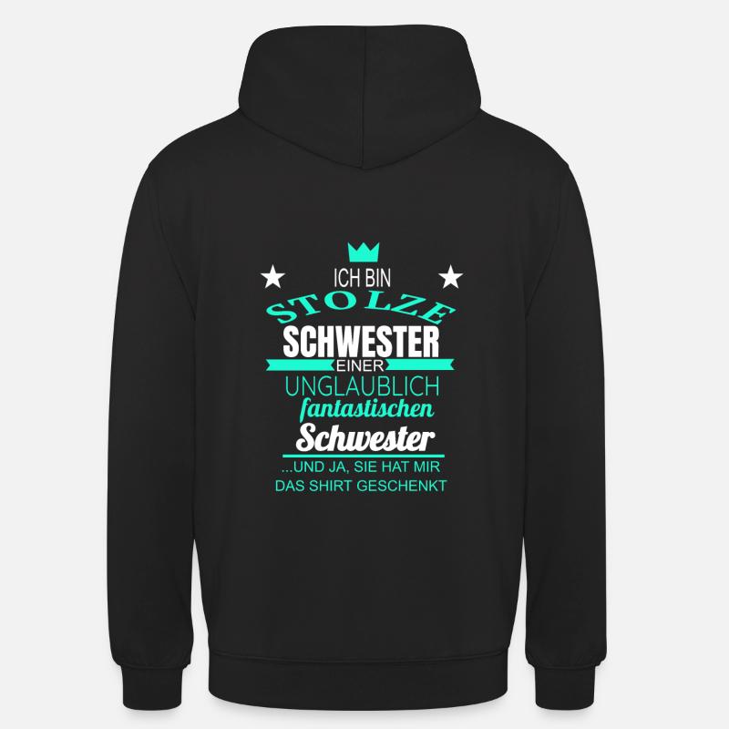 Schwester Stolze Schwester - Unisex Hoodie - Schwarz