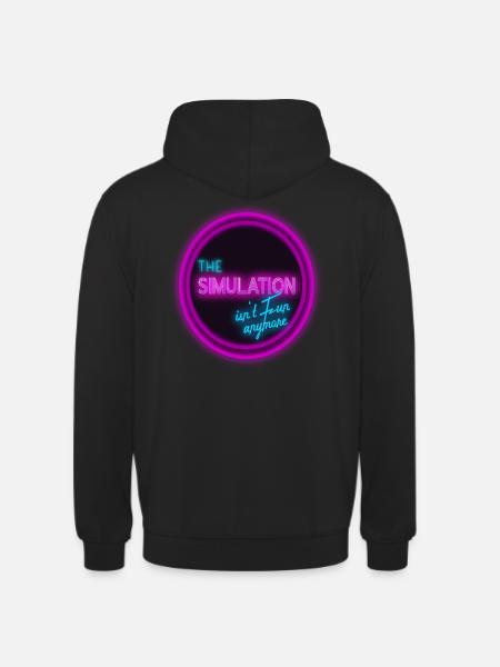 The simulation isn‘t fun anymore. - Unisex Hoodie - Schwarz