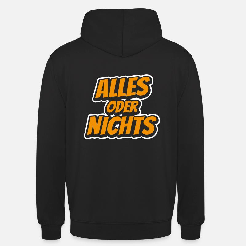 Alles oder Nichts - Unisex Hoodie - Schwarz