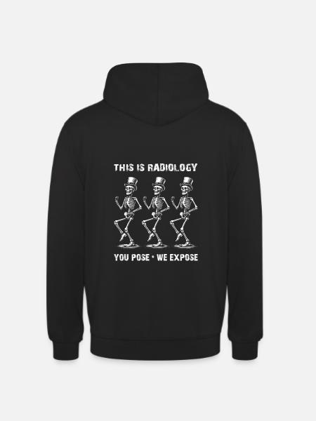 Dancing Skeletons Funny Radiology Saying - Unisex Hoodie - black