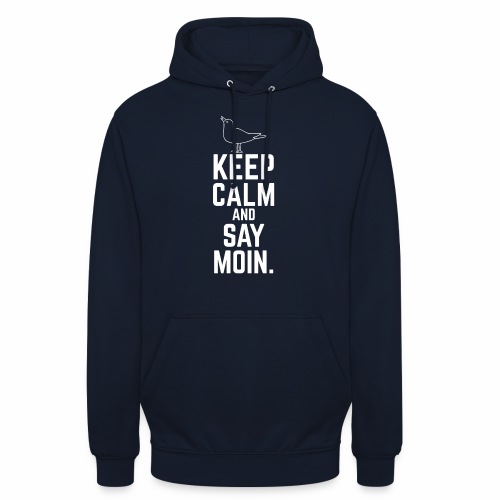 Keep Calm And Say Moin - Unisex Hoodie