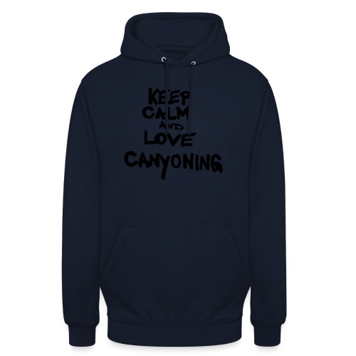 keep calm and love canyoning - Unisex Hoodie