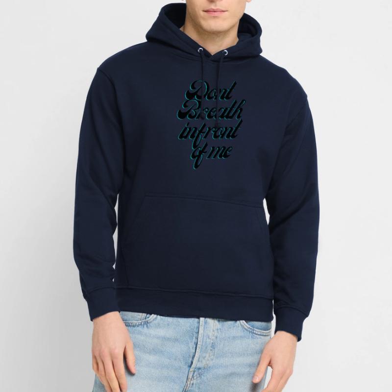 Ne respirez pas devant moi Sweat-shirt à capuche unisexe