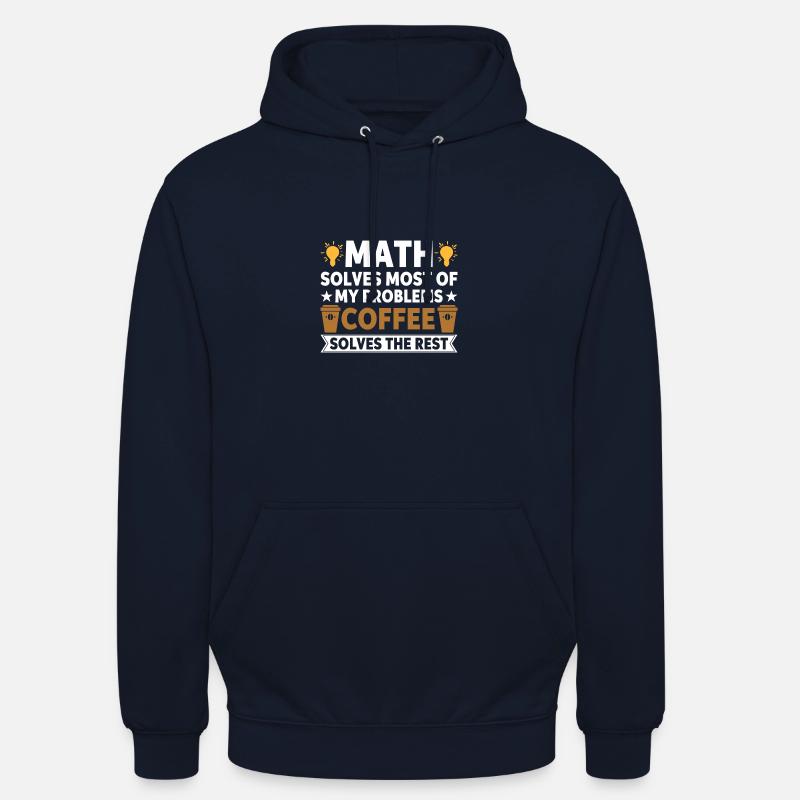 Math solves my problems, coffee solves the rest Unisex Hoodie