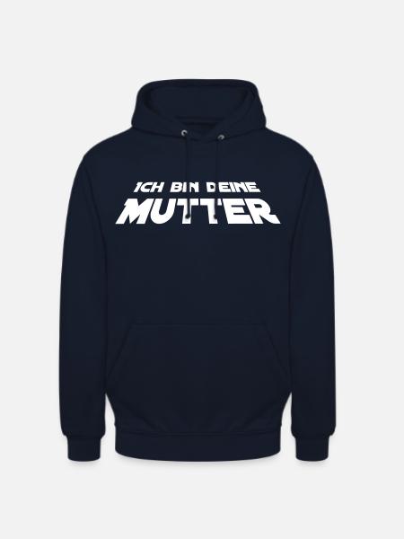 Ich bin deine Mutter - Unisex Hoodie - Navy