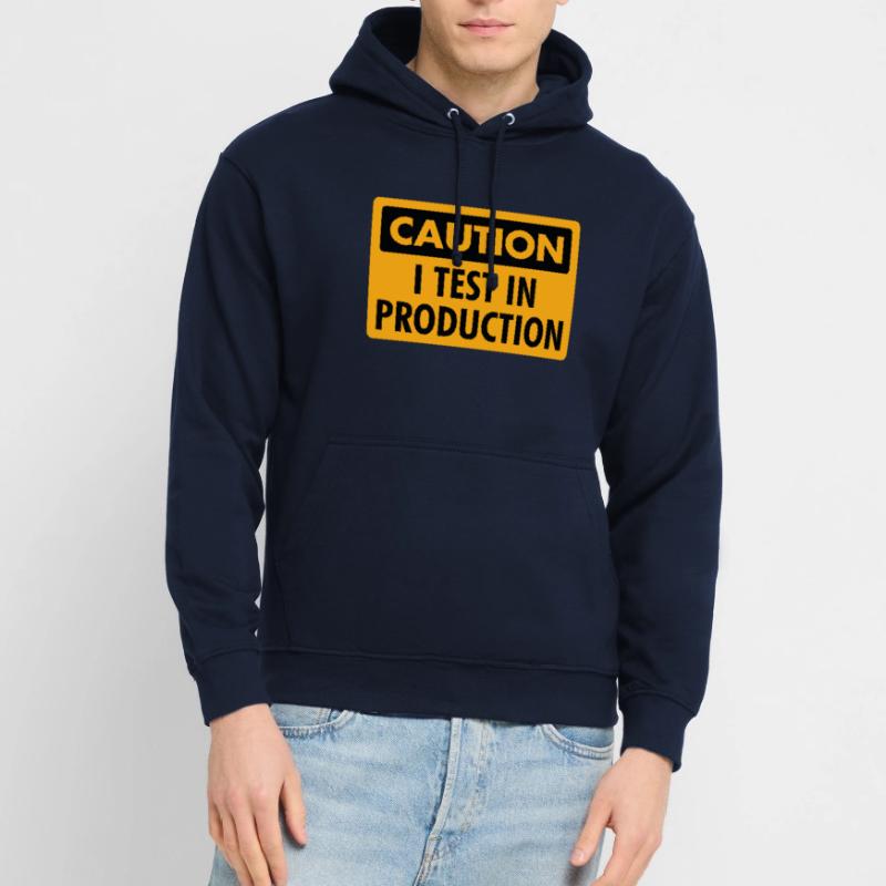 I Test in Production - Programmer/Coder Humor Unisex Hoodie