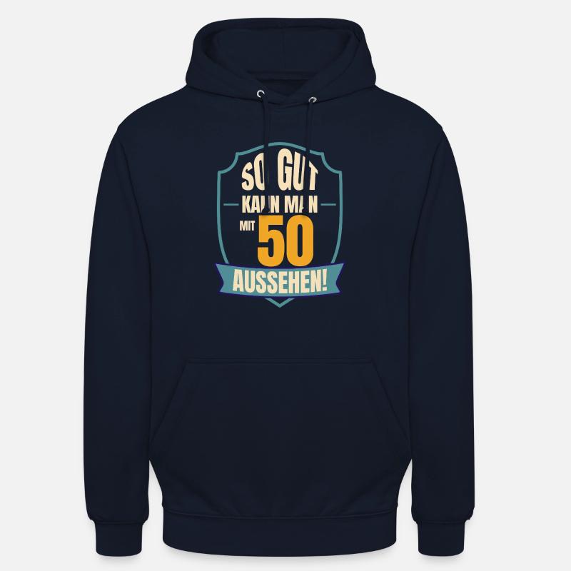 C’est dire à quel point vous pouvez regarder à 50 - Sweat-shirt à capuche unisexe - marine