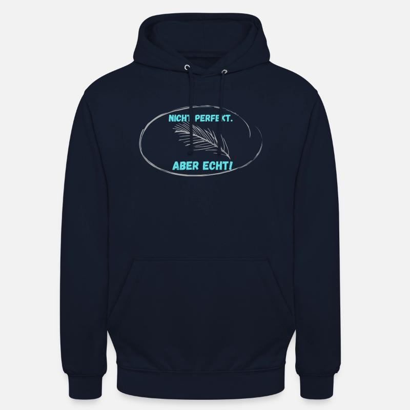 Nicht PERFEKT, Aber Echt! - Unisex Hoodie - Navy