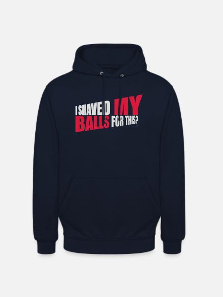 I shaved my balls - Unisex Hoodie - navy
