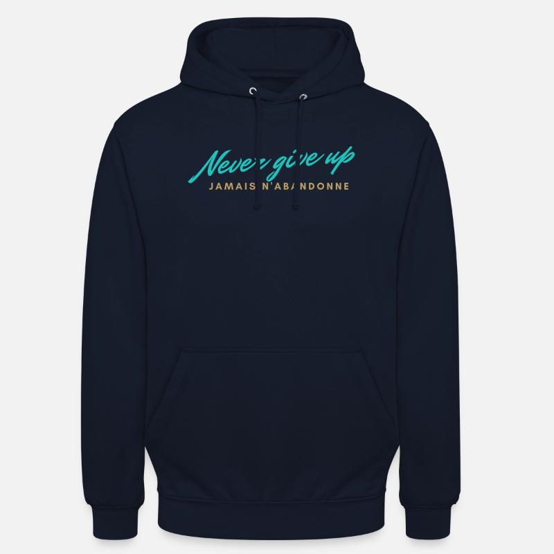 Never give up - Sweat-shirt à capuche unisexe - marine