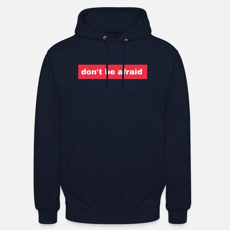 Don't be afraid - Sweat-shirt à capuche unisexe - marine
