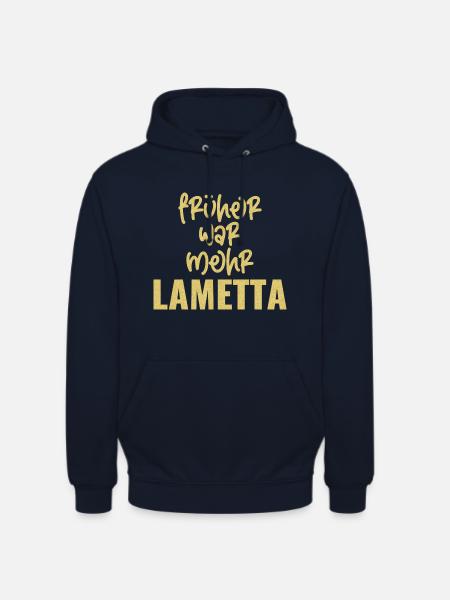 FRÜHER WAR MEHR LAMETTA - Unisex Hoodie - Navy