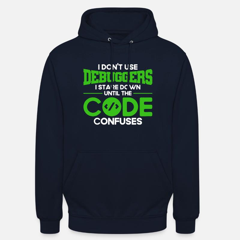 I Don't Use Debuggers Software Developer Unisex Hoodie