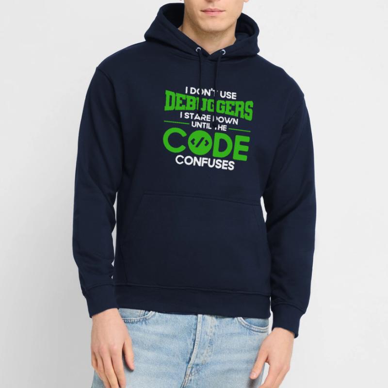I Don't Use Debuggers Software Developer Unisex Hoodie