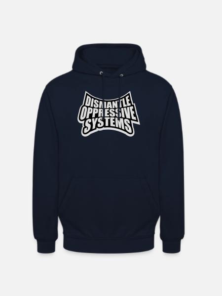 Dismantle Oppressive Systems Activism Statement - Unisex Hoodie - navy