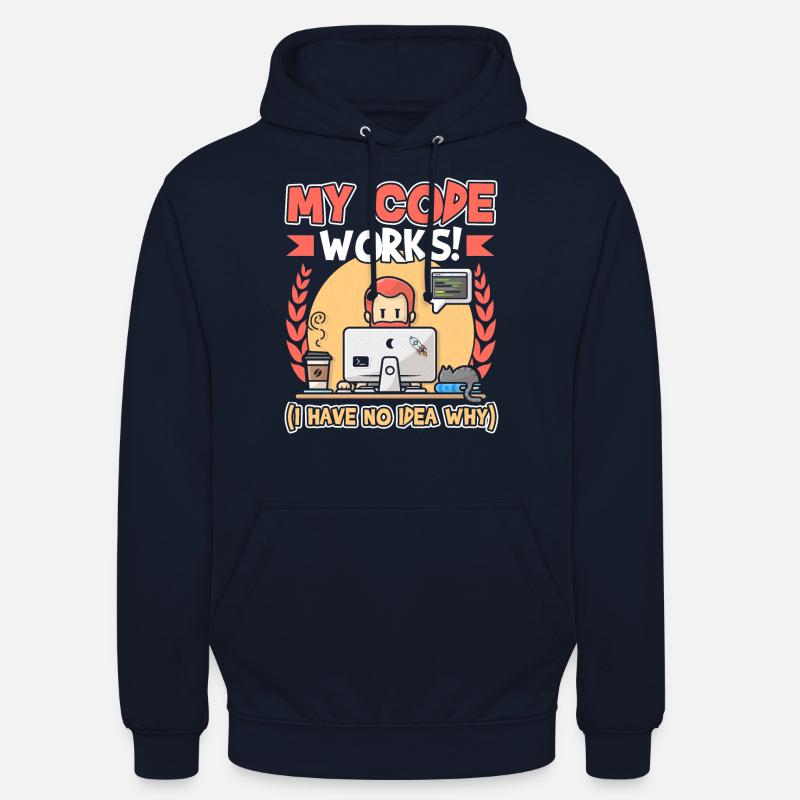 My Code Works I Have No Idea Why Programmer Sweat-shirt à capuche unisexe