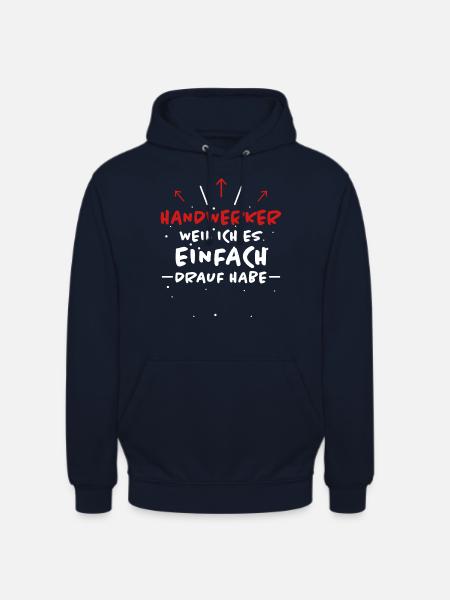Handwerker Spruch Heimwerker Handwerker Geschenk - Unisex Hoodie - Navy