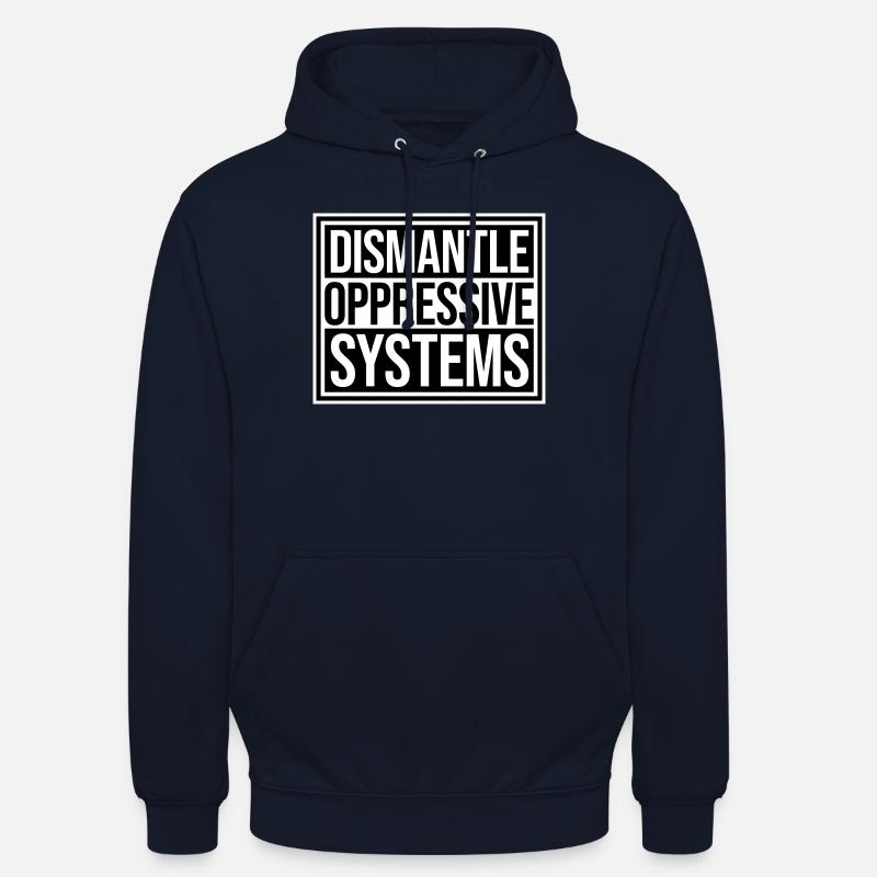 Dismantle Oppressive Systems Aktivismus Statement - Unisex Hoodie - Navy