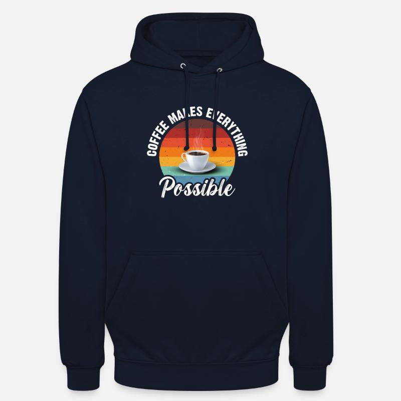 Coffee makes everything possible - Unisex Hoodie - navy