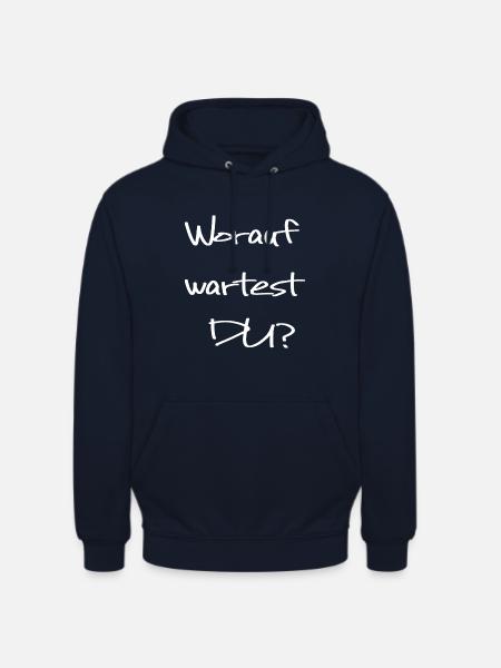 Worauf wartest du - Unisex Hoodie - Navy