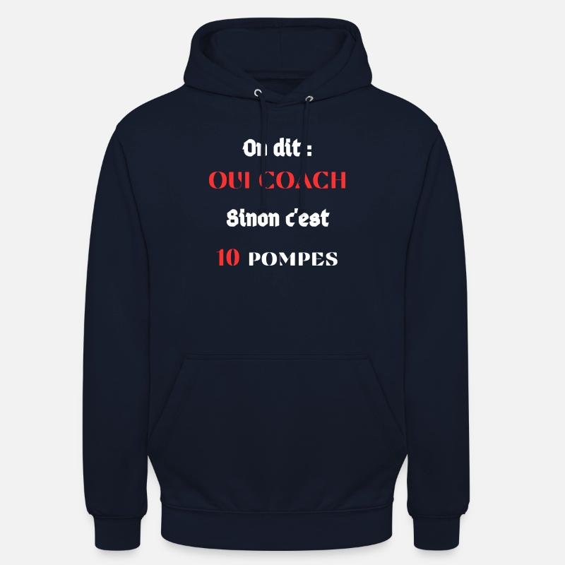 On dit : Oui coach Sinon c'est 10 pompes - Sweat-shirt à capuche unisexe - marine