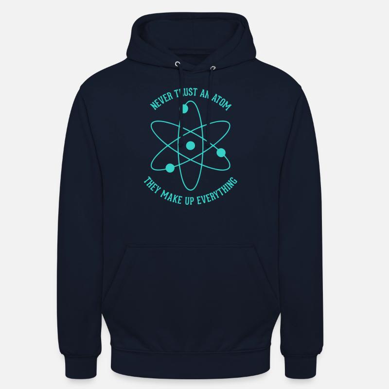 Never trust an Atom - they make up everything - Unisex Hoodie - Navy