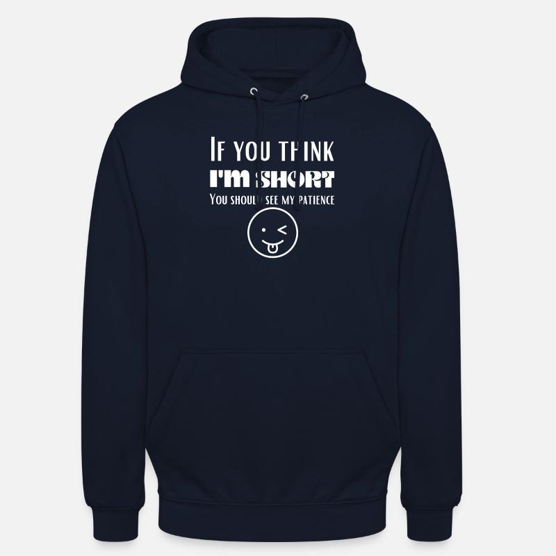 Si vous pensez que je suis petit, vous devriez voir ma patience - Sweat-shirt à capuche unisexe - marine
