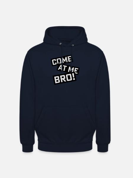 come at me bro - Unisex Hoodie - navy