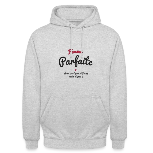 Femme Parfaite : Mes défauts ? Quels défauts ? - Sweat-shirt à capuche unisexe